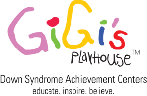 GiGi's Playhouse — Down Syndrome Achievement Centers · educate. inspire. believe.